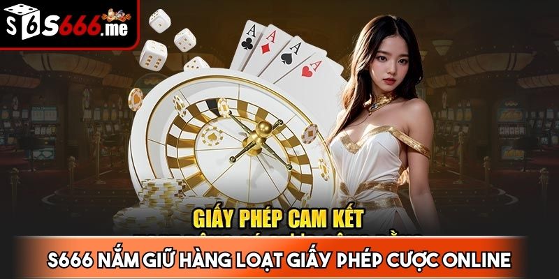 Giấy phép thể hiện quyền lực và uy tín mà sân cược cam kết